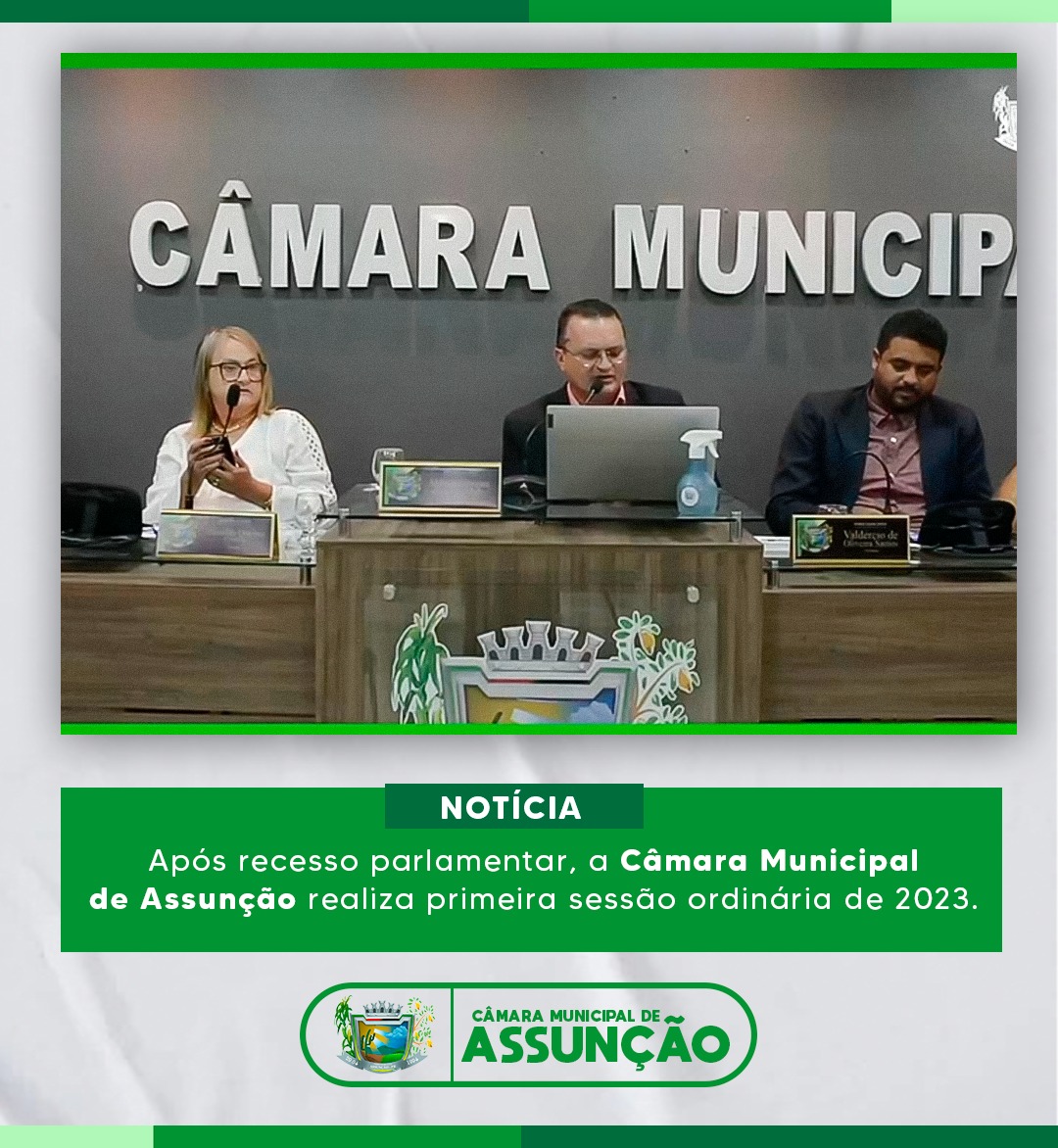 Após recesso parlamentar, a Câmara Municipal de Assunção realizou primeira sessão ordinária de 2023.