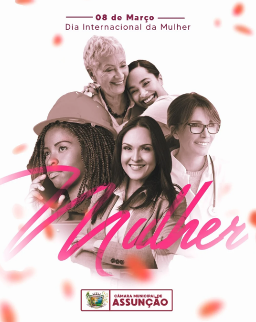 Homenagem às Mulheres: Gratidão e Reconhecimento à Força Feminina na Câmara Municipal de Assunção e em todo o mundo